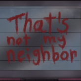 That’s not my Neighbor